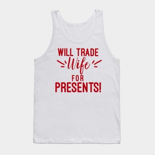 Will Trade for Presents. Cheeky Christmas. Family matching Christmas Shirts. Funny Christmas Shirt. Tank Top